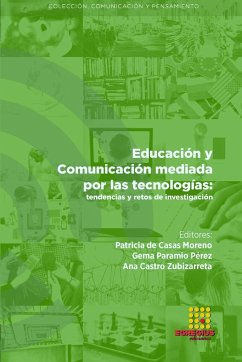 Educación y Comunicación mediada por las tecnologías - Aguaded, Ignacio; de Casas Moreno, Patricia; Paramio Pérez, Gema