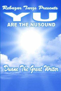 REBAZAR TARZS Presents YU are The NUSound - The Great Writer, Duane