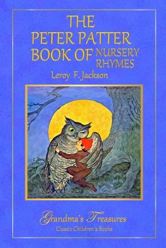 THE PETER PATTER BOOK of NURSERY RHYMES - Jackson, Leroy F.; Treasures, Grandma'S