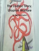 The Zodiac Story, Utopian Warfare