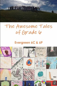 The Amazing Tales of Grade 6! - 6c & 6p, Evergreen