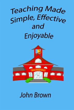 Teaching made simple, effective, and enjoyable - Brown, John