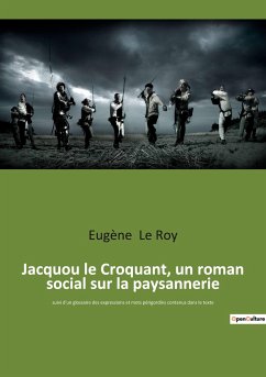 Jacquou le Croquant, un roman social sur la paysannerie - Le Roy, Eugène