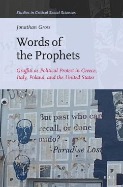 Words of the Prophets: Graffiti as Political Protest in Greece, Italy, Poland, and the United States - Gross, Jonathan