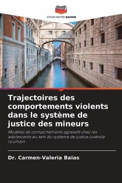 Trajectoires des comportements violents dans le système de justice des mineurs - Baias, Dr. Carmen-Valeria