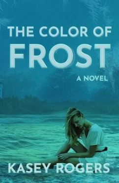 The Color of Frost (eBook, ePUB) - Rogers, Kasey