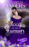 Schooled By The Bastard (Miss Primm's Secret School For Budding Bluestockings, #7) (eBook, ePUB) Schooled By The Bastard (Miss Primm's Secret School For Budding Bluestockings, #7) (eBook, ePUB)