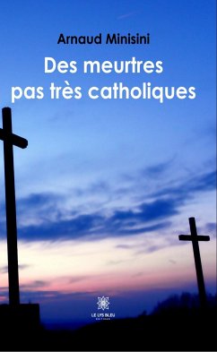 Des meurtres pas très catholiques (eBook, ePUB) - Minisini, Arnaud