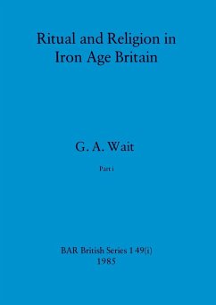 Ritual and Religion in Iron Age Britain, Part i - Wait, G. A.