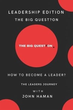 How to Become a Leader?: The Leaders Journey - Haman, John