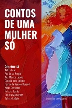 Contos de Uma Mulher Só - Lear, Aelita; Roque, Ana Luiza