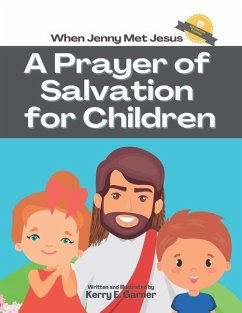 When Jenny Met Jesus: A Prayer of Salvation for Children - Garner, Kerry E.