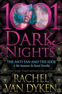 The Anti-Fan and the Idol: A My Summer In Seoul Novella - Dyken, Rachel Van