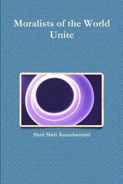 Moralists of the World Unite - Ánandamúrti, Shrii Shrii