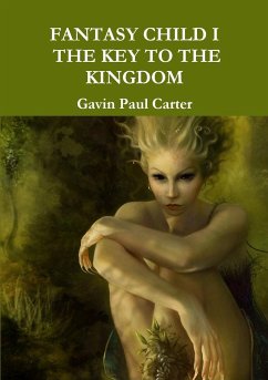 FANTASY CHILD I THE KEY TO THE KINGDOM - Carter, Gavin