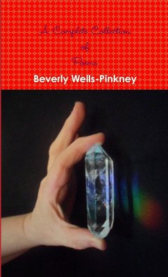 A Complete Collection of Poems by Beverly Wells-Pinkney - Wells-Pinkney, Beverly