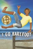 I Go Barefoot: Volume 1