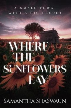Where the Sunflowers Lay (eBook, ePUB) - Shaswaun, Samantha