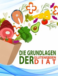 Die Grundlagen der Glutenfreien-Diät (eBook, ePUB) - Granov, Marina