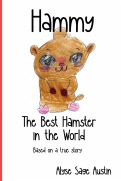 Hammy, the Best Hamster in the World - Austin, Alyse Sage