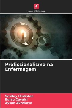 Profissionalismo na Enfermagem - Hintistan, Sevilay;Çuvalci, Burcu;Akcakaya, Aysun