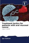 Treatment tactics for patients with oral mucosal cancer