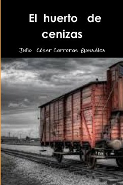 Libro El huerto de cenizas - Carreras González, Julio César