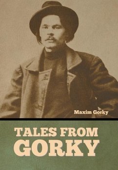 Tales from Gorky - Gorky, Maxim Tales from Gorky - Gorky, Maxim