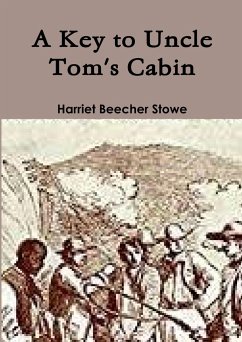 A Key to Uncle Tom's Cabin - Stowe, Harriet Beecher