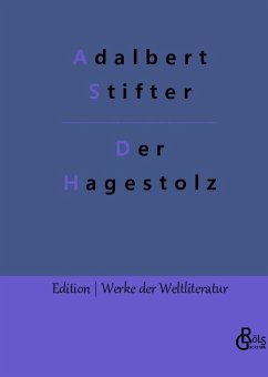 Der Hagestolz - Stifter, Adalbert