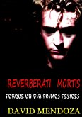 REVERBERATI MORTIS