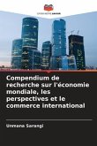 Compendium de recherche sur l'économie mondiale, les perspectives et le commerce international