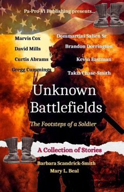 Unknown Battlefields, The Footsteps of a Soldier - Cox, Marvis; Mills, Dave; Scandrick-Smith, Barbara