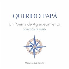 Querido Papá: Un Poema de Agradecimiento - Bianchi, Macarena Luz