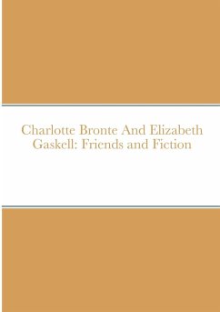 Charlotte Bronte And Elizabeth Gaskell - Allen, Maggie