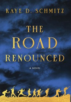 The Road Renounced - Schmitz, Kaye D