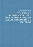 TRABAJOS DE INVESTIGACIÓN EN EL ÁREA DE CONOCIMIENTO DE LA ORGANIZACIÓN DE EMPRESAS