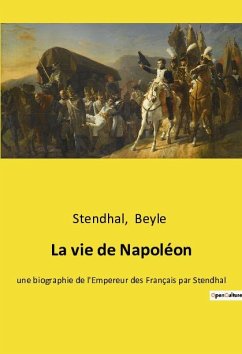 La vie de Napoléon - Beyle; Stendhal