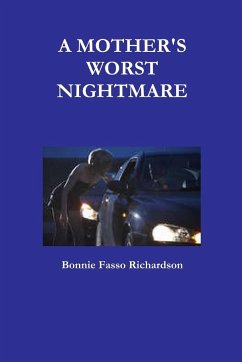 A MOTHER'S WORST NIGHTMARE - Richardson, Bonnie Fasso