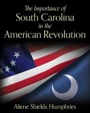 The Importance of South Carolina in the American Revolution (eBook, ePUB)