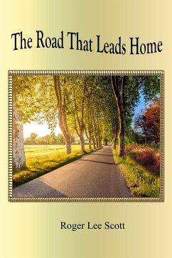 The Road That Leads Home - Scott, Roger Lee