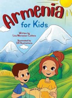 Armenia for Kids: Armenia for children - Menasian Colloca, Lisa