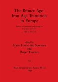 The Bronze Age - Iron Age Transition in Europe, Part i
