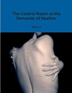 The Control Room or the Demands of Heather - Jay, Hollis