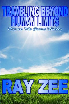 TRAVELING BEYOND HUMAN LIMITS - Zee, Ray