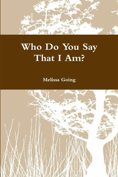 Who Do You Say That I Am? - Going, Melissa