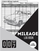 Mileage Log Book for Taxes: Record Daily Vehicle Readings And Expenses, Auto Mileage Tracker To Record And Track Your Daily Mileage Mileage Odomet