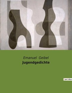 Jugendgedichte - Geibel, Emanuel