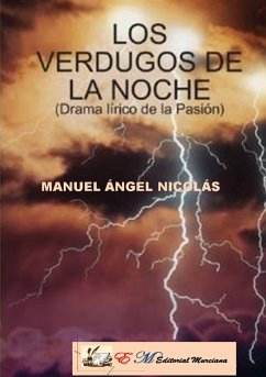 LOS VERDUGOS DE LA NOCHE(Drama lírico de la Pasión) - Nicolas Cuevas, Manuel Angel