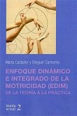 Enfoque dinamico e integrado de la motricidad Enfoque dinamico e integrado de la motricidad